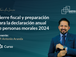 Cierre fiscal y preparación para la declaración anual de personas morales 2024