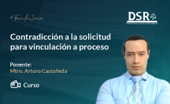Contradicción a la solicitud para vinculación a proceso