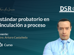 Estándar probatorio en vinculación a proceso