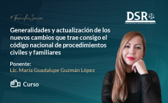 Generalidades y actualización de los nuevos cambios que traé consigo el codigo nacional de procedimientos civiles y familiares