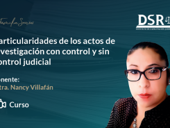 Particularidades de los actos de investigación con control y sin control judicial