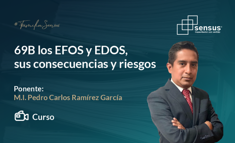 69B Los EFOS y EDOS, sus consecuencias y riesgos fiscales