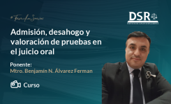 Admisión, desahogo y valoración de pruebas en el juicio oral