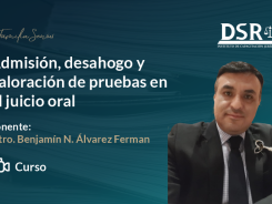 Admisión, desahogo y valoración de pruebas en el juicio oral