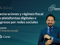 Declaraciones y régimen fiscal de plataformas digitales e ingresos por redes sociales