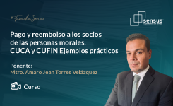 Pago y reembolso a los socios de las personas morales. CUCA y CUFIN Ejemplos prácticos