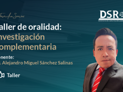 Taller de oralidad: Investigación complementaria