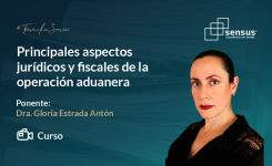 Principales aspectos jurídicos y fiscales de la operación aduanera