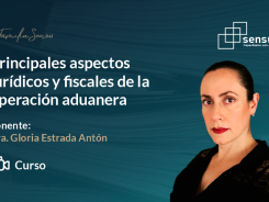 Principales aspectos jurídicos y fiscales de la operación aduanera