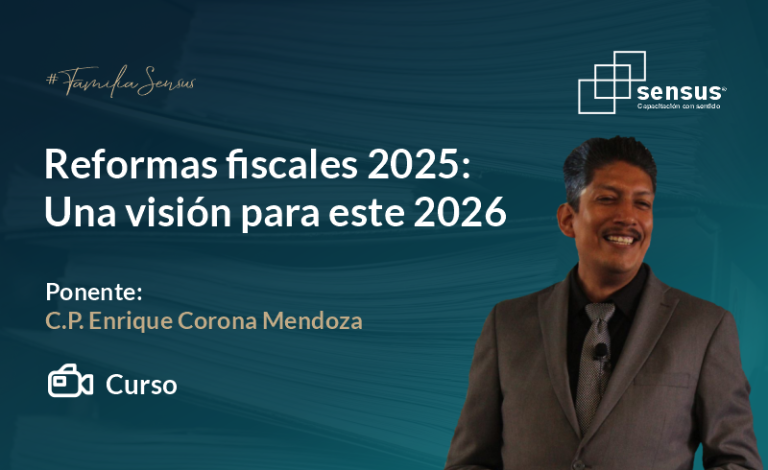 Reformas fiscales 2025: Una visión para este 2026