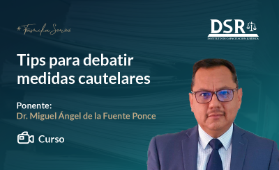 Tips para debatir medidas cautelares