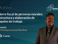 Cierre fiscal de personas morales: Estructura y elaboración de papeles de trabajo