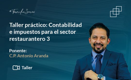 Taller práctico: Contabilidad e impuestos para el sector restaurantero 3