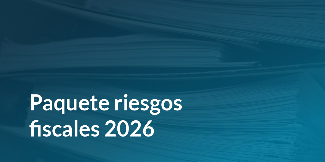 Paquete riesgos fiscales 2026