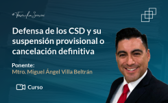 Defensa de los CSD y su suspensión provisional o cancelación definitiva