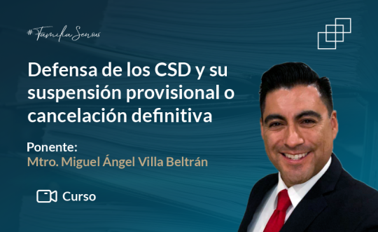 Defensa de los CSD y su suspensión provisional o cancelación definitiva