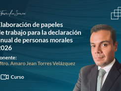 Elaboración de papeles de trabajo para la declaración anual de personas morales 2026