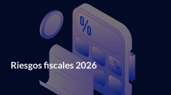 Paquete riesgos fiscales 2026