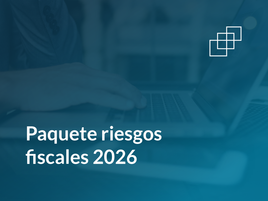 Paquete riesgos fiscales 2026