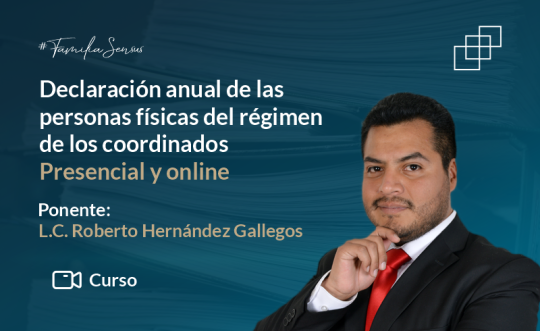 Declaración anual de las personas físicas del régimen de los coordinados