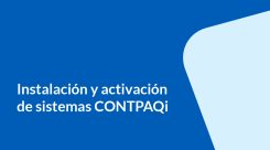 Instalación y activación de sistemas CONTPAQi
