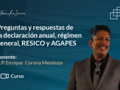 Preguntas y respuestas de la declaración anual, régimen general, RESICO y AGAPES