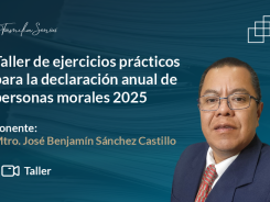 Taller de ejercicios prácticos para la declaración anual de personas morales 2025