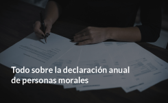 Paquete todo sobre la declaración anual de las personas morales