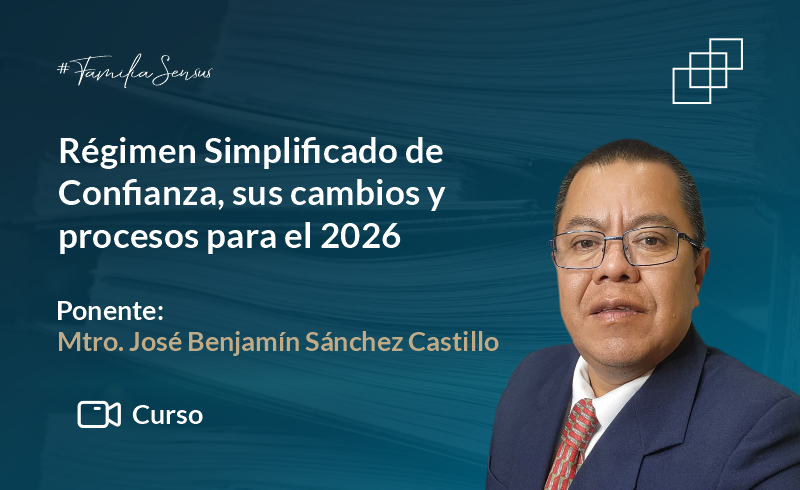 Régimen Simplificado de Confianza, sus cambios y procesos para el 2026