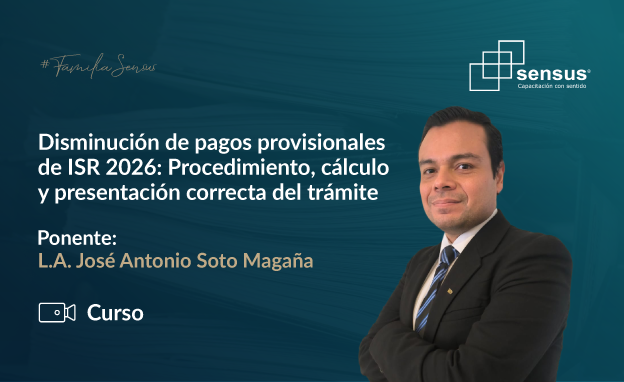 Disminución de pagos provisionales de ISR 2026: Procedimiento, cálculo y presentación correcta del trámite