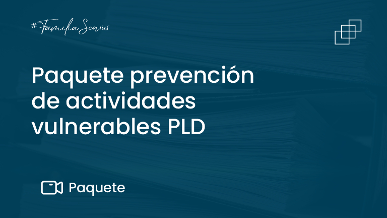 Paquete prevención de actividades vulnerables PLD