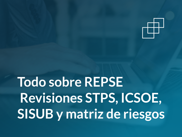 Paquete todo sobre REPSE: Revisiones STPS, ICSOE, SISUB y matriz de riesgos