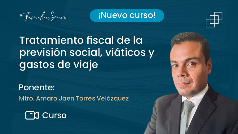 Tratamiento fiscal de la previsión social, viáticos y gastos de viaje